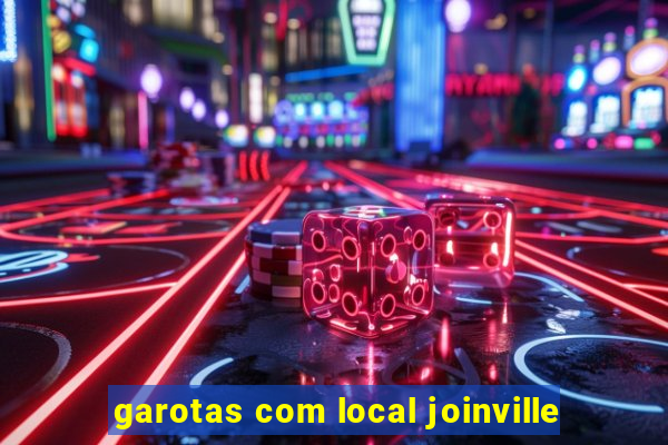 garotas com local joinville